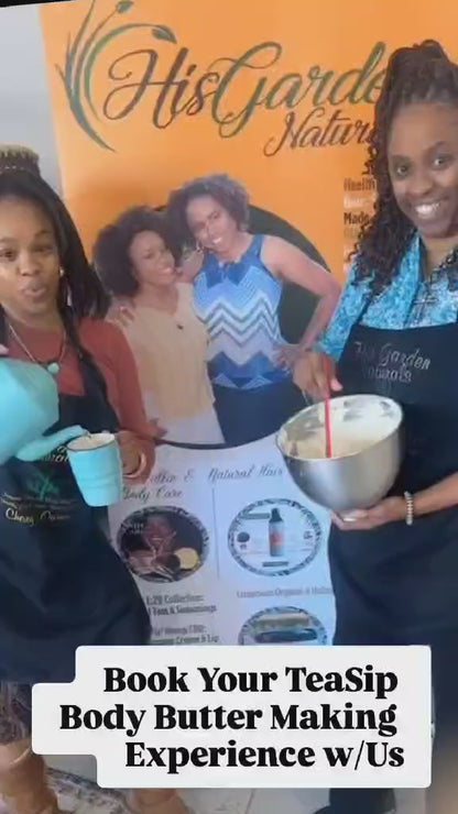 TeaSip & Whip Body Butter Experience!